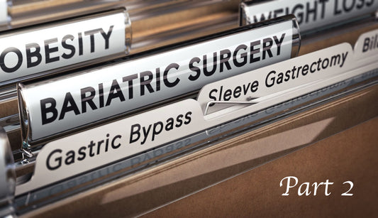 Weight Loss Surgery Guide: Everything you need to know (PART 2)